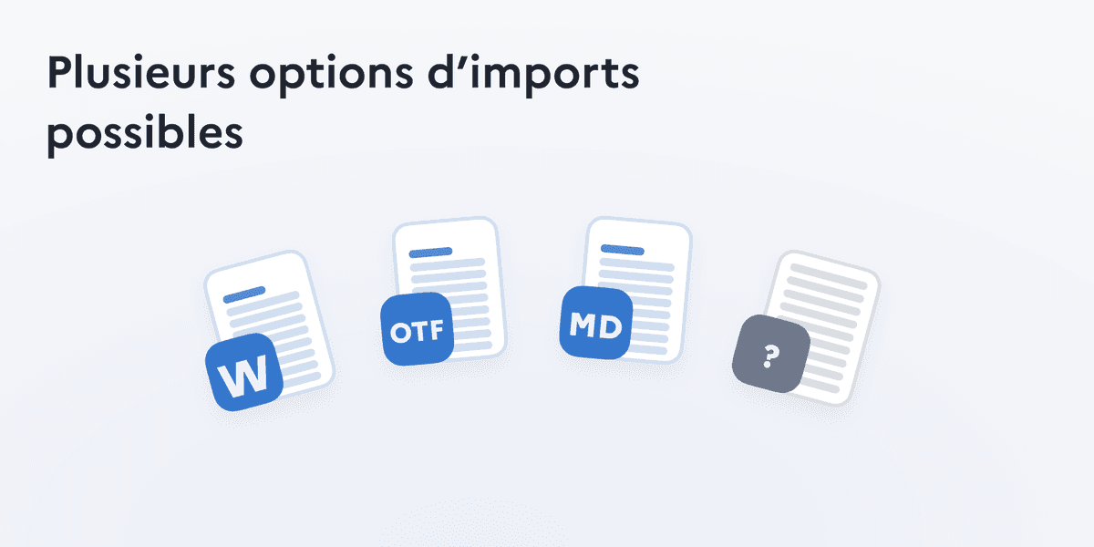 Visuel Importation des nouveaux formats : Word, OTF, markdown, et d’autres à venir…