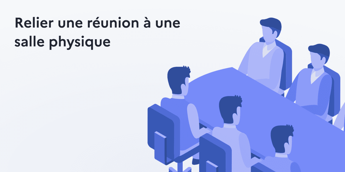 Relier une réunion à une salle physique